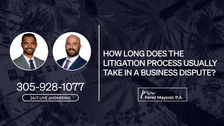 How long does the litigation process usually take in a Business Dispute? - Perez Mayoral